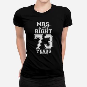 73 Years Being Mrs Always Right Funny Couples Anniversary Women T-shirt | Crazezy AU