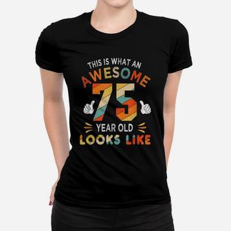 75Th Birthday Gift 75 Years Old Looks Like Funny 75Th Bday Women T-shirt | Crazezy DE