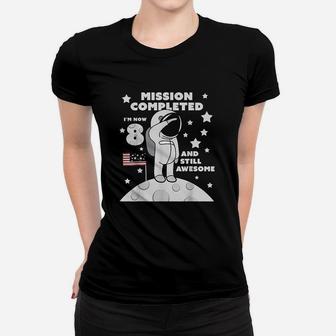 8Th Birthday 8 Year Old Astronaut Mission Completed Women T-shirt | Crazezy UK