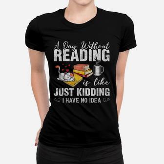 A Day Without Reading Funny Bookworm Cat Coffee Book Lovers Women T-shirt | Crazezy UK
