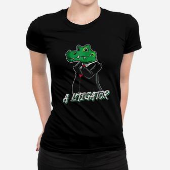A Litigator Funny Lawyer Alligator In Suit Gift Women T-shirt - Thegiftio UK