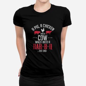 A Pig A Chicken And A Cow Funny Bbq Women T-shirt | Crazezy UK