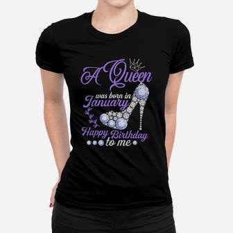 A Queen Was Born In January Happy Birthday To Me Cute Gift Sweatshirt Women T-shirt | Crazezy