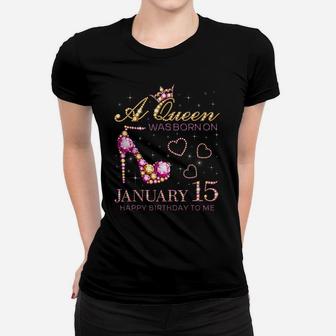 A Queen Was Born On January 15 Happy Birthday To Me Women T-shirt | Crazezy CA