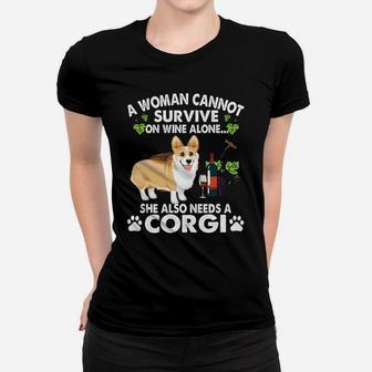 A Woman Cannot Survive On Wine Alone Funny Corgi Dog Women T-shirt - Seseable