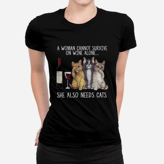 A Woman Cannot Survive On Wine Alone She Also Needs Cat Women T-shirt | Crazezy