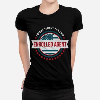 Accountant Gifts For Tax Season - Enrolled Agent Women T-shirt | Crazezy AU