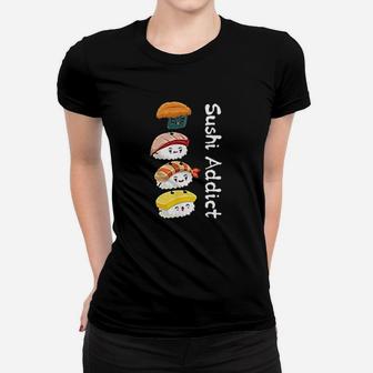 Addict Sushi Women T-shirt | Crazezy