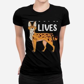 African Animal Cat Serval Lives Matter Women T-shirt | Crazezy