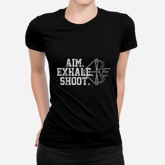 Aim Exhale Shoot Bow Hunting Archer Gift Women T-shirt - Thegiftio