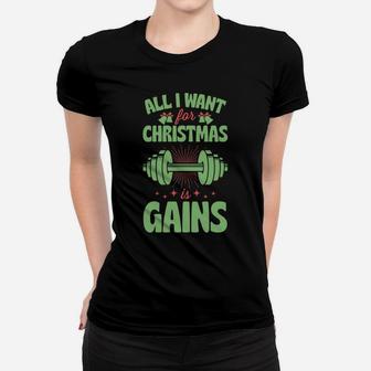 All I Want For Christmas Is Gains Funny Gym Workout Women T-shirt | Crazezy