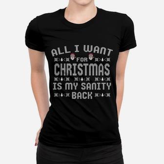 All I Want For Christmas Is My Sanity Back Sweatshirt Women T-shirt | Crazezy CA