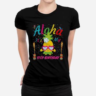 Aloha It's My 11Th Birthday Hawaii Girls Sunglass Pineapple Women T-shirt | Crazezy