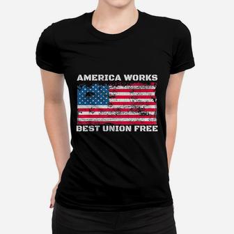 America Works Best Union Free Women T-shirt | Crazezy AU