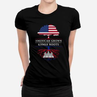 American Grown With Cambodian Roots - Cambodia Women T-shirt | Crazezy UK