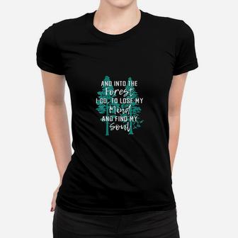 And Into The Forest I Go Nature Gift Hiking Camping Women T-shirt | Crazezy DE