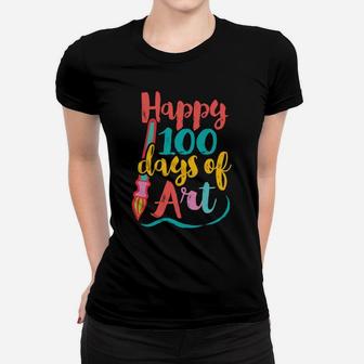 Art Teacher 100 Days Of School - 100 Days Of Art Women T-shirt | Crazezy