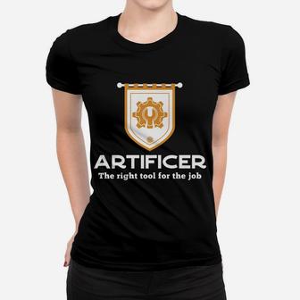 Artificer Rpg Class - Right Tool For The Job Funny Gaming Women T-shirt | Crazezy UK