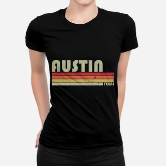 Austin Tx Texas Funny City Home Roots Gift Retro 70S 80S Sweatshirt Women T-shirt | Crazezy
