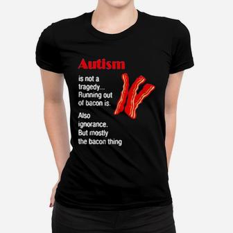Autism Is Not A Tragedy Running Bacon Women T-shirt - Monsterry AU