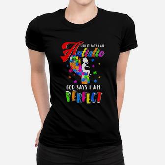 Autism Society Says I Am Autistic God Says I Am Perfect Women T-shirt - Monsterry CA