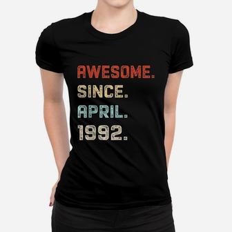 Awesome Since April 1992 Birthday 29 Years Old Women T-shirt | Crazezy