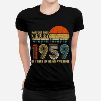 Awesome Since January 1959 61St Birthday Gift 61 Years Old Women T-shirt | Crazezy CA