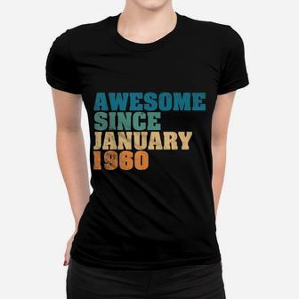 Awesome Since January 1960 60Th Birthday Gift 60 Year Old Women T-shirt | Crazezy AU
