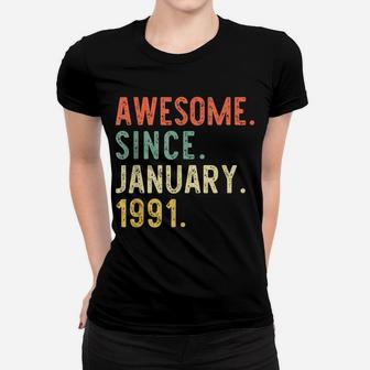 Awesome Since January 1991 30Th Birthday 30 Years Old Gift Women T-shirt | Crazezy CA