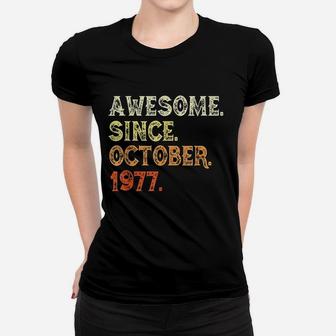 Awesome Since October 1977 44Th Birthday Gift Retro Women T-shirt | Crazezy