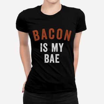 Bacon Is My Bae Funny Valentines Day Bacon Lovers Women T-shirt - Thegiftio UK