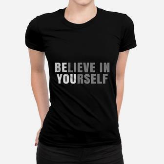Be You Believe In Yourself Women T-shirt | Crazezy