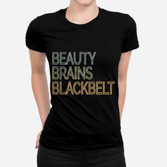 Beauty Brains Black Belt Karate Taekwondo Martial Arts Gift Women T-shirt | Crazezy AU