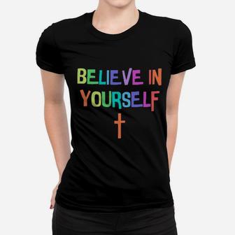 Believe In Yourself Women T-shirt - Monsterry