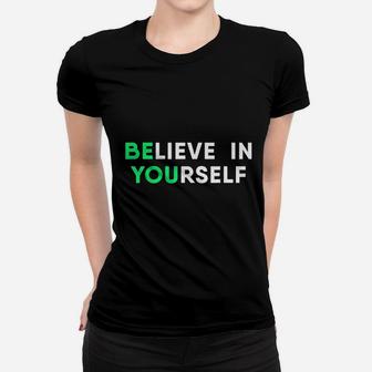 Believe In Yourself Women T-shirt | Crazezy DE
