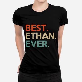 Best Ethan Ever Birthday Gift For Ethan Names Retro Vintage Women T-shirt | Crazezy DE