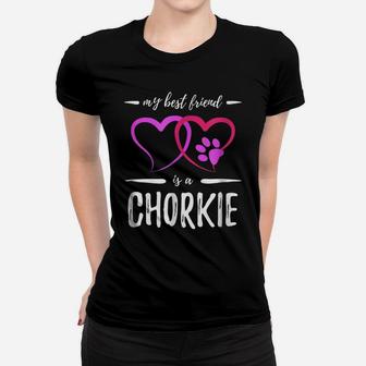 Best Friend Chorkie Shirt Funny Dog Mom Gift Idea Women T-shirt | Crazezy UK