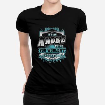 Best Gift For Andre Andre Named Women T-shirt | Crazezy