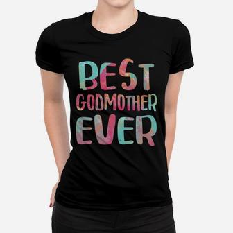 Best Godmother Ever Mother's Day Gift Shirt Women T-shirt | Crazezy