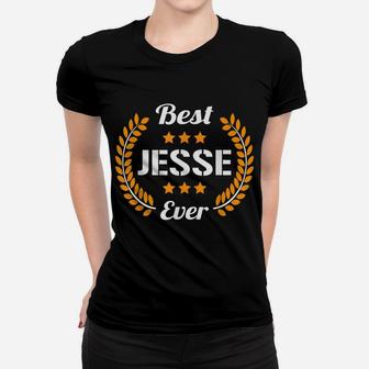 Best Jesse Ever Funny Saying First Name Jesse Women T-shirt | Crazezy