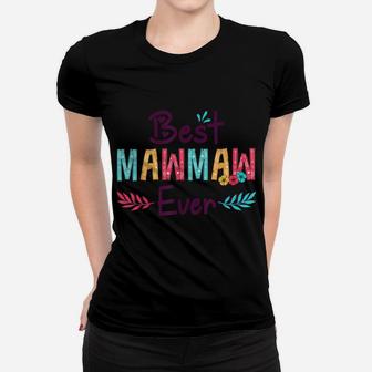 Best Mawmaw Ever Shirt Women Flower Decor Grandma Women T-shirt | Crazezy