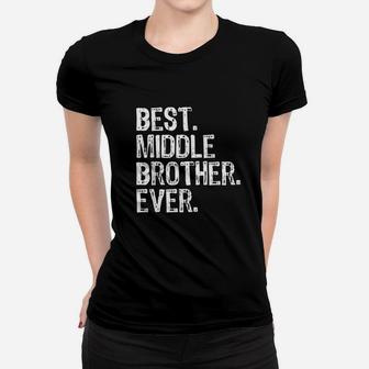 Best Middle Brother Ever Funny Cool Gift Women T-shirt - Thegiftio UK