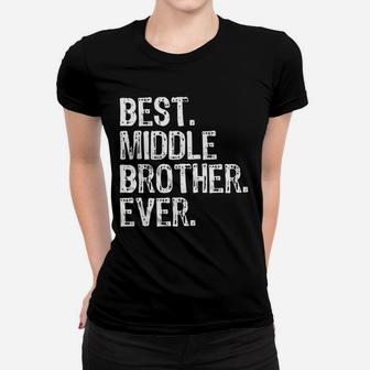 Best Middle Brother Ever Funny Cool Women T-shirt - Thegiftio UK