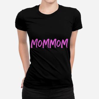 Best Mommom Ever Funny Grandma Gift Mom-Mom Mother's Day Women T-shirt | Crazezy