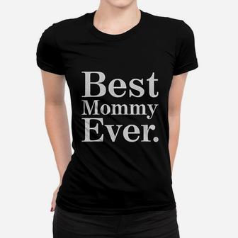 Best Mommy Ever Women T-shirt | Crazezy UK