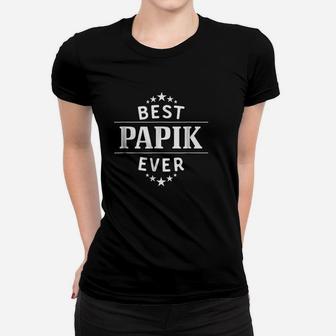 Best Papik Ever Women T-shirt | Crazezy DE