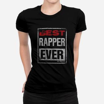 Best Rapper Ever Women T-shirt | Crazezy CA