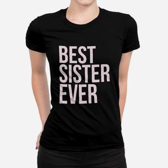 Best Sister Ever Women T-shirt | Crazezy