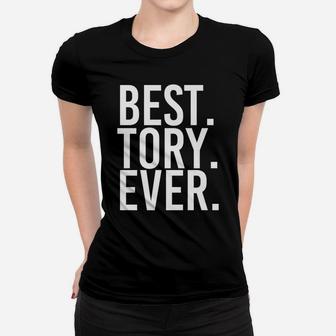 Best Tory Ever Funny Personalized Name Joke Gift Idea Women T-shirt | Crazezy UK