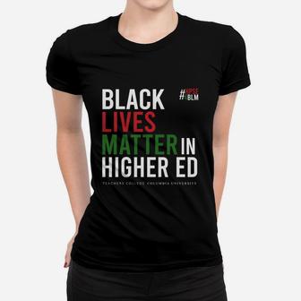 Black Lives Matter In Higher Ed T-shirt Women T-shirt - Thegiftio UK